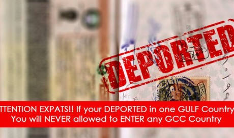 ATTENTION EXPATS!! If your DEPORTED in one GULF Country, You will NEVER allowed to ENTER any GCC Country.