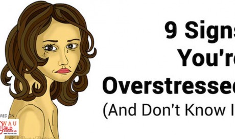 9 Signs You'Re Overstressed (And Don'T Know It)