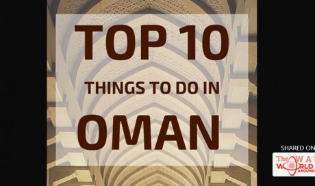 Top 10 things to do in Oman | Oman | WAS