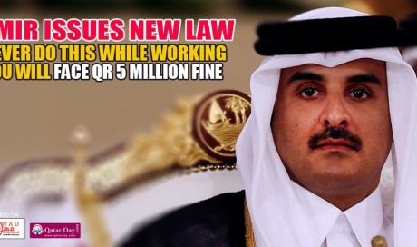 emir of qatar issues new law: if you caught doing this while working, you will face qr 5 million fine! 