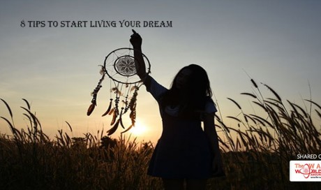 8 Tips to Start Living Your Dream