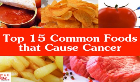 Top 15 Common Foods that Cause Cancer You Should Avoid
