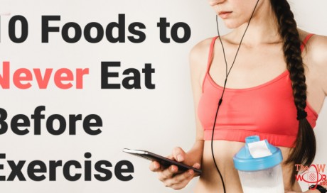 10 Foods to Never Eat Before Exercise