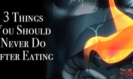 3 Things You Should Never Do After Eating
